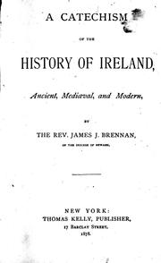 Cover of: A catechism of the history of Ireland: ancient, mediaeval, and modern