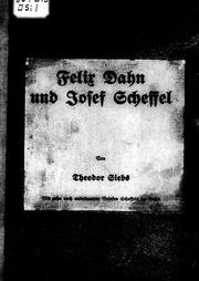 Cover of: Felix Dahn und Josef Scheffel by von Theodor Siebs ; mit zehn noch unbekannten Briefen Scheffels an Dahn.