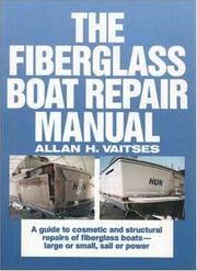 Cover of: The Fiberglass Boat Repair Manual by Allan H. Viatses, Allan H. Vaitses