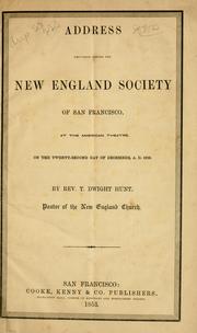 Cover of: Address delivered before the New England society of San Francisco, at the American theatre, on the twenty-second day of December, a. d. 1852