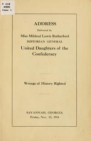 Cover of: Address delivered by Miss Mildred Lewis Rutherford, historian general United daughters of the confederacy. by Mildred Lewis Rutherford