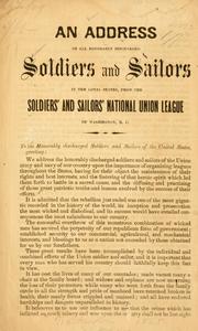 Cover of: address to all honorably discharged soldiers and sailors in the loyal states. | Soldiers
