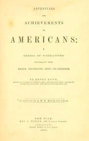 Cover of: Adventures and achievements of Americans: a series of narratives illustrating their heroism, self-reliance, genius and enterprise.