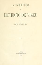 Cover of: A agricultura no districto de Vizeu. by Jayme Batalha Reis
