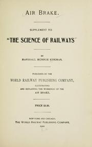 Cover of: Air brake.: Supplement to "The science of railways". Illustrating and explaining the workings of the air brake.