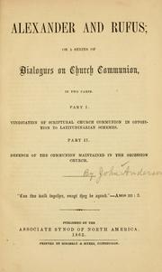 Cover of: Alexander and Rufus: or, A series of dialogues on church communion, in two parts