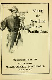 Cover of: Along the New Line to the Pacific Coast.: Opportunities on the Chicago, Milwaukee & St. Paul Railway.