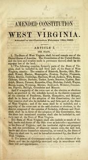 Cover of: Amended constitution of West Virginia: adopted by the Convention February 18, 1863.