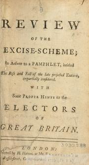 Cover of: review of the excise scheme: in answer to a pamphlet intitled The rise and fall of the late projected excise impartially considered ... .
