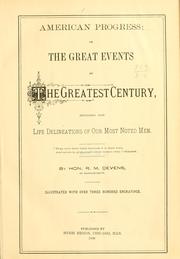 Cover of: American progress: or, The great events of the greatest century by Richard Miller Devens