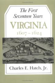 Cover of: first seventeen years--Virginia, 1607-1624 | Charles E. Hatch