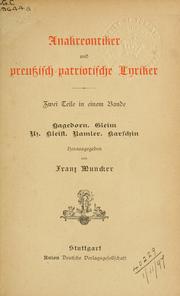 Cover of: Anakreontiker und preussisch- patriotische Lyriker:-: Hagedorn, Gleim, Uz, Kleist, Ramler, Karschin.