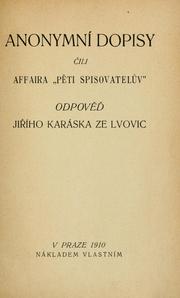 Cover of: Anonymní dopisy ili affaira "pti spisovatelv."  Odpov Jiího Karáska ze Lvovic. by Jií Karásek ze Lvovic