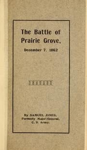 The battle of Prairie Grove, December 7, 1862 by Jones, Samuel