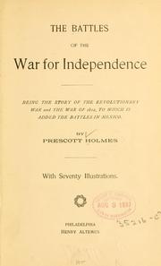 Cover of: The battles of the war for independence by Prescott Holmes