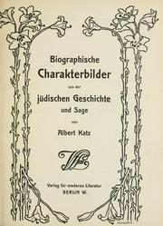 Cover of: Biographische Charakterbilder aus der jüdischen Geschichte und Sage by Albert Katz