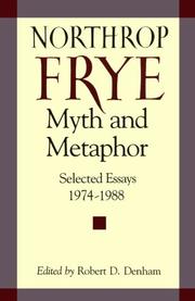 Cover of: Northrop Frye, Myth and Metaphor: Selected Essays, 1974-1988