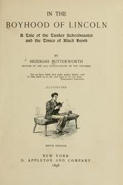 Cover of: In the boyhood of Lincoln: a tale of the Tunker schoolmaster and the times of Black Hawk