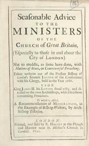 Cover of: Seasonable advice to the ministers of the church of Great Britain ... taken verbatim out of the present Bishop of London's seventh letter of the conference with his clergy, held in the year 1686 ... by Compton, Henry