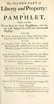 Cover of: The second part of Liberty and property ... with ... some remarks upon Mr. Walsingham's late proper reply to the first part of Liberty and property ... by Eustace Budgell