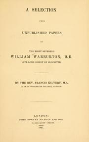 Cover of: selection from unpublished papers of the Right Reverend William Warburton, D.D., late Lord Bishop of Glocester