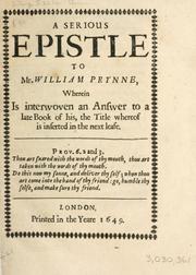 Cover of: A Serious epistle to Mr. William Prynne: wherein is interwoven an answer to a late book of his, the title whereof is inserted in the next leafe.