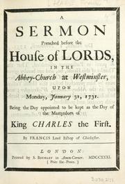 Cover of: A sermon preached before the House of Lords in the abbey church at Westminster upon Monday, January 31, 1731 ... by Francis Hare, Bishop of Chichester