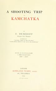 Cover of: A shooting trip to Kamchatka by Demidov, Elim Pavlovich principe di San Donato