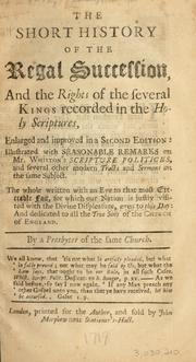 Cover of: short history of the regal succession: and the rights of the several kings recorded in the Holy Scriptures ...