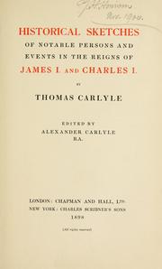 Cover of: Historical sketches of notable persons and events in the reigns of James I and Charles I. by Thomas Carlyle