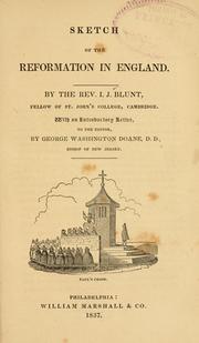 Cover of: Sketch of the Reformation in England by John J. Blunt, J. J. Blunt, J. J. Blunt, John J. Blunt