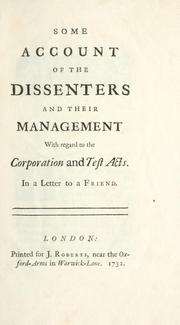 Cover of: Some account of the dissenters and their management with regard to the Corporation and Test acts by 