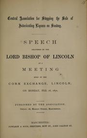 Cover of: Speech delivered by the Lord Bishop of Lincoln at a meeting held in the Corn Exchange, Lincoln, on Monday, Feb. 28, 1870. | Wordsworth, Christopher