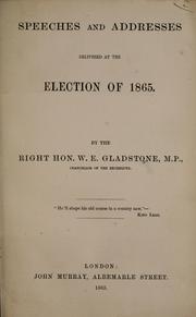 Cover of: Speeches and addresses delivered at the election of 1865 by William Ewart Gladstone