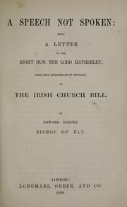 Cover of: A speech not spoken: being a letter to the Right Hon. the Lord Hatherley, Lord High Chancellor of England, on the Irish Church Bill