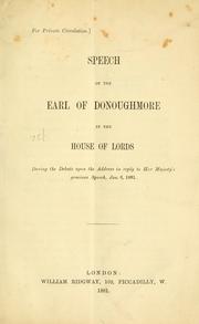 Cover of: Speech of the Earl of Donoughmore in the House of Lords: during the debate upon the address in reply to Her Majesty's gracious speech, Jan. 6, 1881.