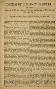 Cover of: Speech of Hon. John Sherman, of Ohio, in reply to Mr. Stephens, of Georgia, and review of Mr. Oliver's minority report.: Before the House of representatives, July 30, 1856.