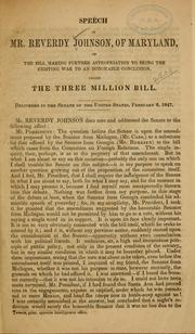 Cover of: Speech of Mr. Reverdy Johnson, of Maryland, on the bill making further appropriation to bring the existing war to an honorable conclusion, called the three million bill. by Reverdy Johnson