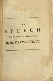 Cover of: speech that was intended to have been spoken by the Terrae-filius in the theatre at Oxford, July 13, 1713, had not his mouth been stopp'd by the V. Chancellor.