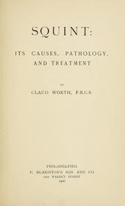 Cover of: Squint : its causes, pathology and treatment