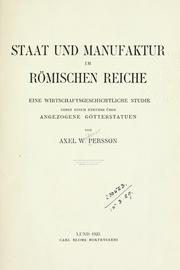 Cover of: Staat und Manufaktur im römischen Reiche, eine wirtschaftsgeschichtliche Studie nebst einem Exkurse über angezogene Götterstatuen.