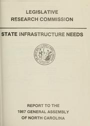 Cover of: State infrastructure needs by North Carolina. General Assembly. Legislative Research Commission., North Carolina. General Assembly. Legislative Research Commission.