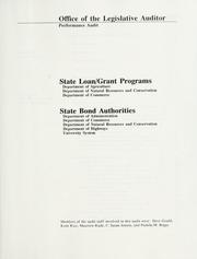 Cover of: State loan/grant programs, Department of Agriculture, Department of Natural Resources and Conservation, Department of Commerce ; State bond authorities, Department of Administration, Department of Commerce, Department of Natural Resources and Conservation, Department of Highways, University System: performance audit