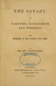 Cover of: canary: its varieties, management, and breeding : with portraits of the author's own birds