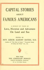 Capital stories about famous Americans by Louis Albert Banks