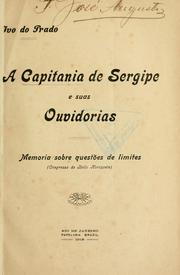 Cover of: A capitania de Sergipe e suas ouvidorias: memoria sobre questões de limites (Congresso de Bello Horizonte)