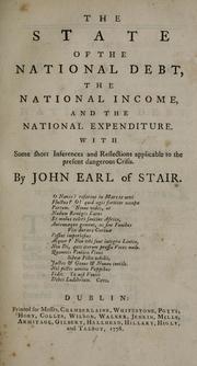 Cover of: The state of the national debt, the national income, and the national expenditure by John Dalrymple Earl of Stair