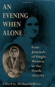 Cover of: An Evening When Alone: Four Journals of Single Women in the South, 1827-67 (Publications of the Southern Texts Society)