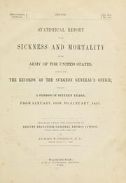 Cover of: Statistical report on the sickness and mortality in the army of the United States ...