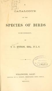 Cover of: A catalogue of the species of birds in his possession. by T. C. Eyton